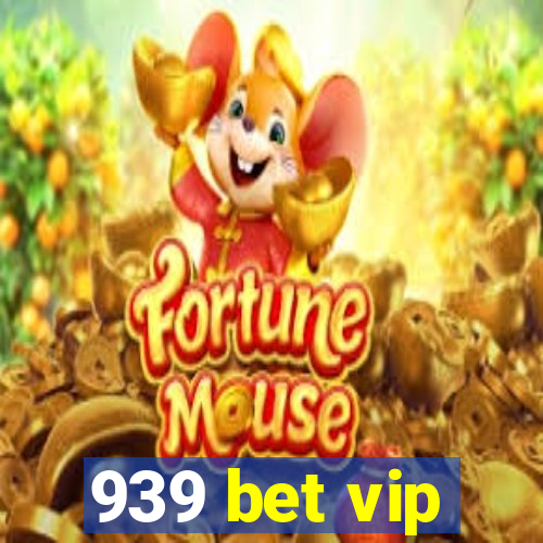 939 bet vip